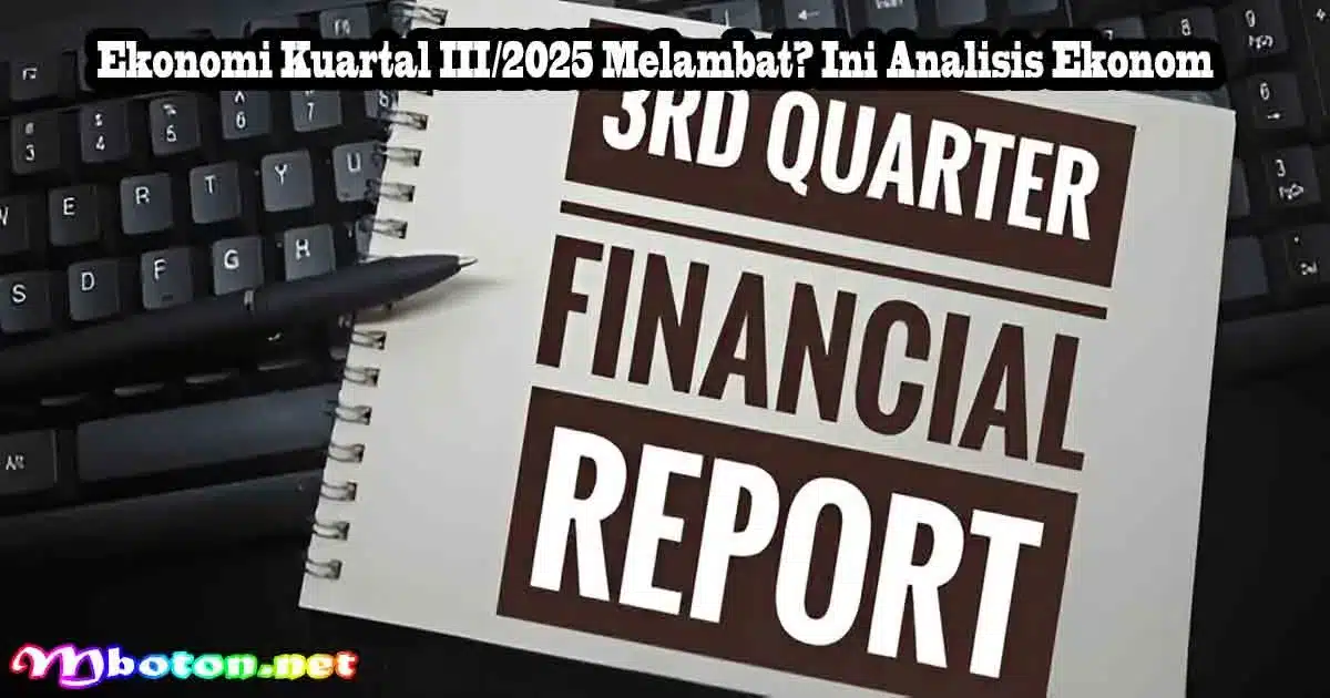 Ekonomi Kuartal III/2025 Melambat? Ini Analisis Ekonom