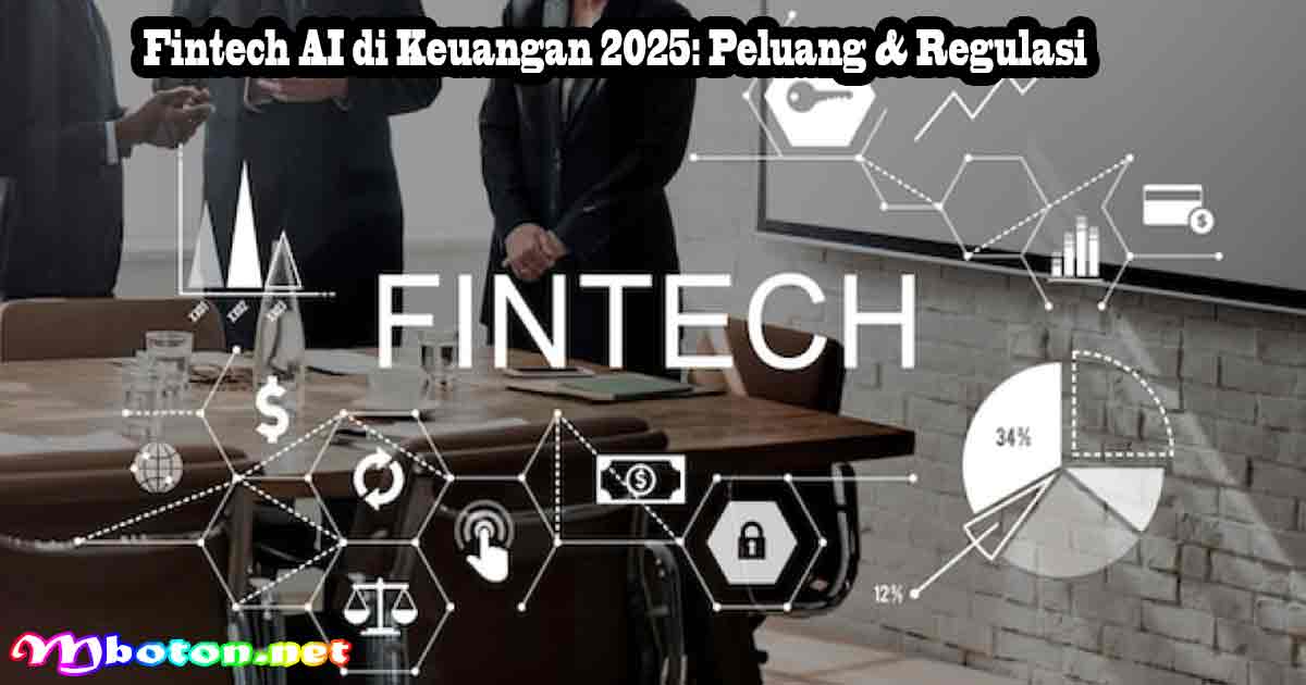 Fintech AI di Keuangan 2025: Peluang & Regulasi