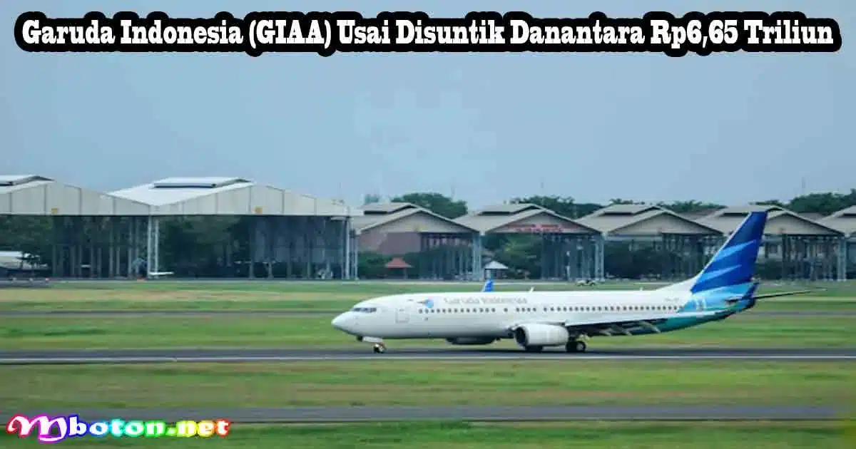 Garuda Indonesia (GIAA) Usai Disuntik Danantara Rp6,65 Triliun
