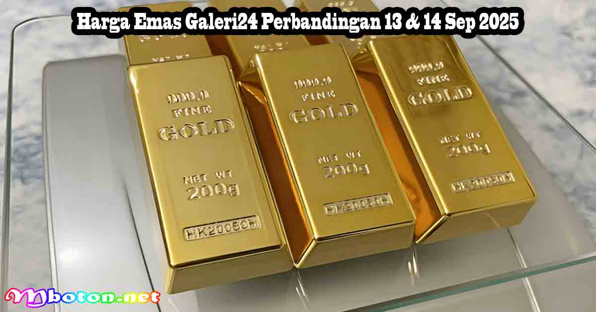 Harga Emas Galeri24 Perbandingan 13 & 14 Sep 2025