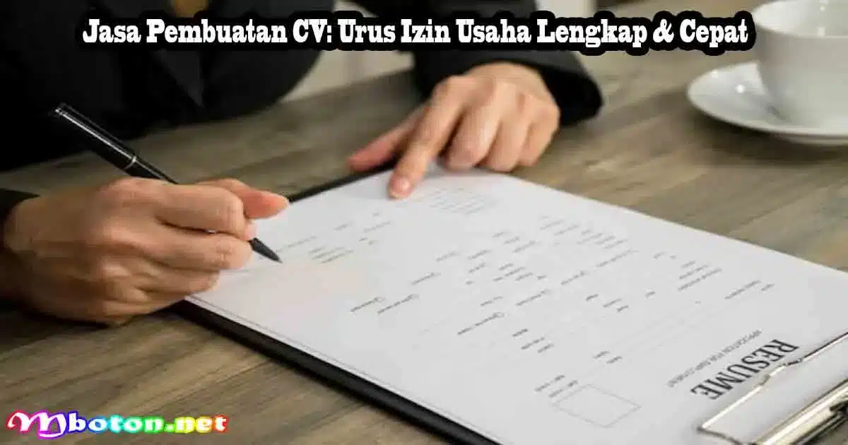 Jasa Pembuatan CV: Urus Izin Usaha Lengkap & Cepat