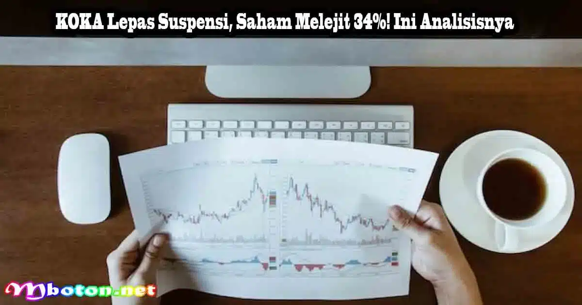 KOKA Lepas Suspensi, Saham Melejit 34%! Ini Analisisnya