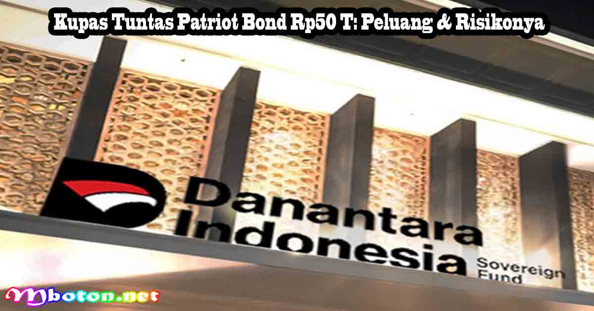 Kupas Tuntas Patriot Bond Rp50 T: Peluang & Risikonya