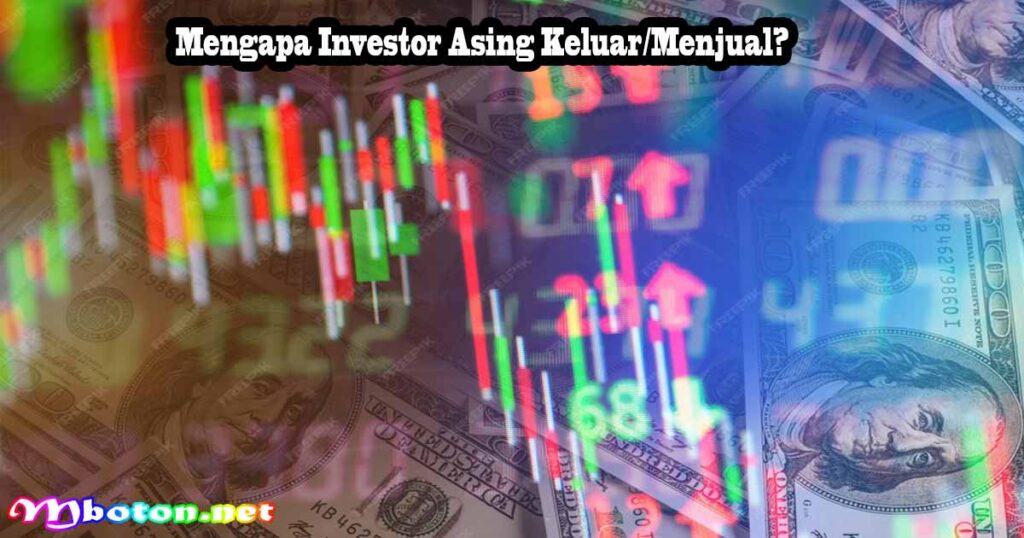Dana Asing Keluar, Saham DSSA, ANTM, AMMN Penopang IHSG 1 Mengapa Investor Asing Keluar Menjual
