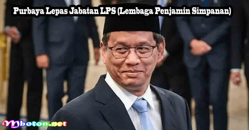 Purbaya Lepas Jabatan LPS (Lembaga Penjamin Simpanan)