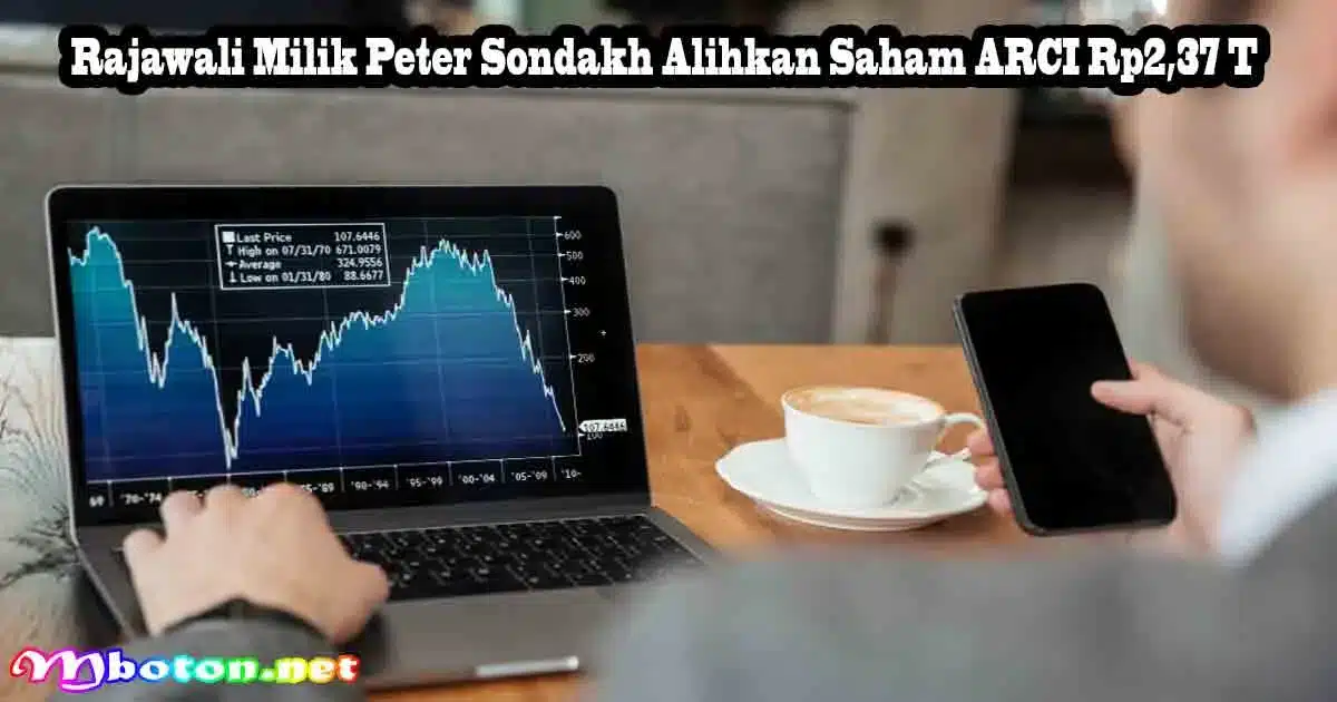 Rajawali Milik Peter Sondakh Alihkan Saham ARCI Rp2,37 T