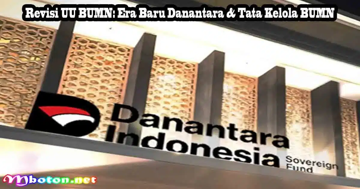 Revisi UU BUMN: Era Baru Danantara & Tata Kelola BUMN