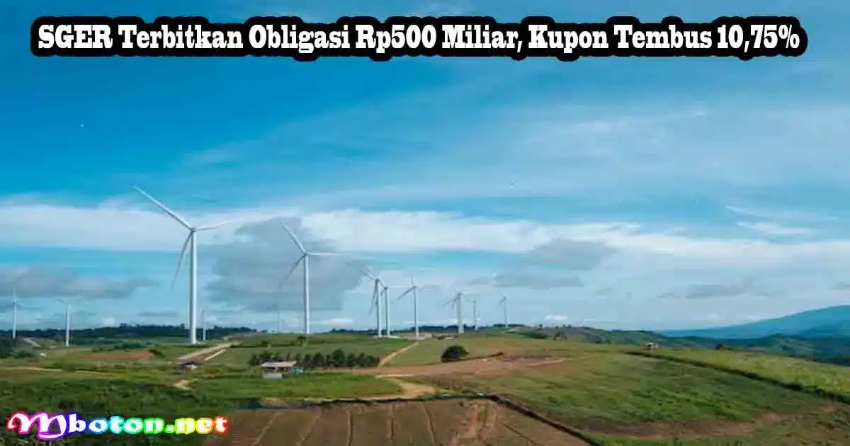 SGER Terbitkan Obligasi Rp500 Miliar, Kupon Tembus 10,75%