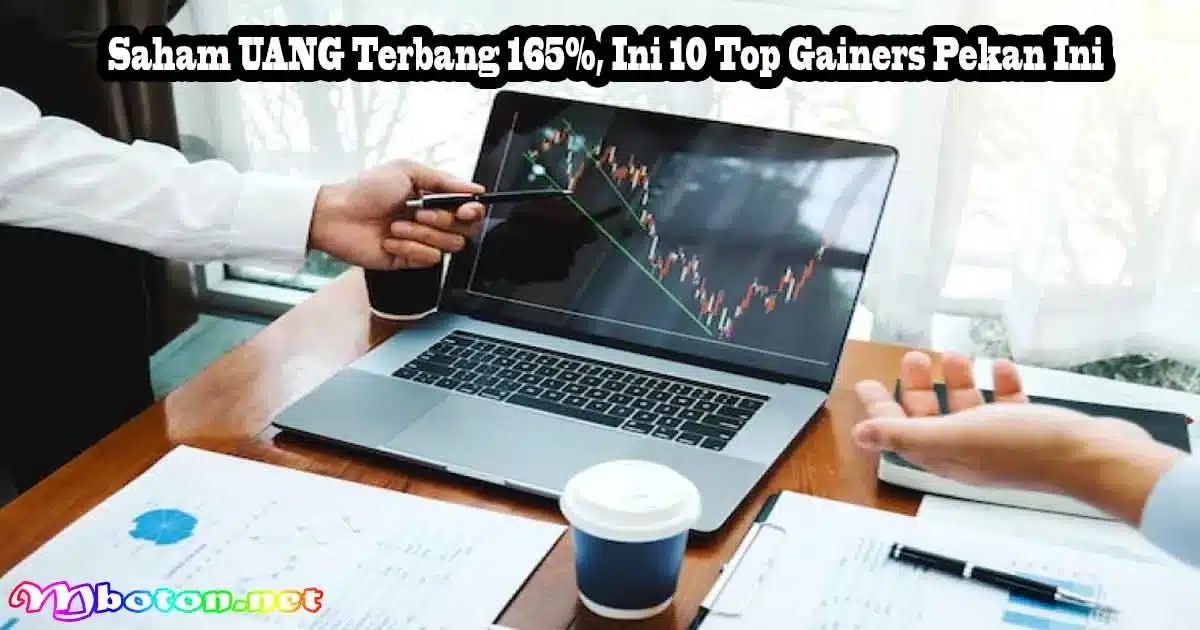 Saham UANG Terbang 165%, Ini 10 Top Gainers Pekan Ini