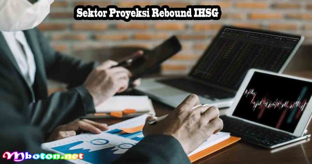 Sektor Proyeksi Rebound IHSG