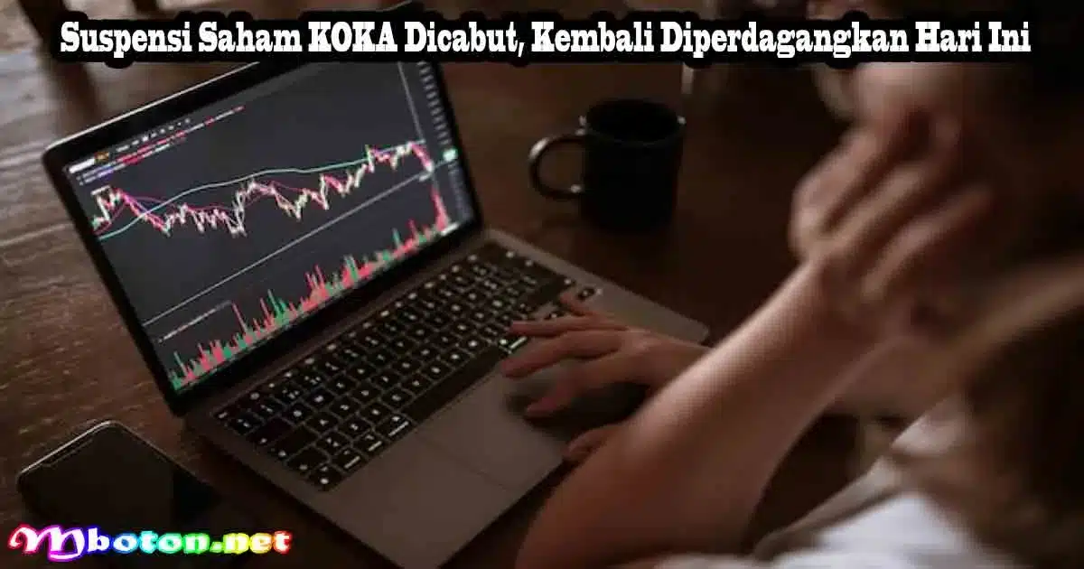 Suspensi Saham KOKA Dicabut, Kembali Diperdagangkan Hari Ini
