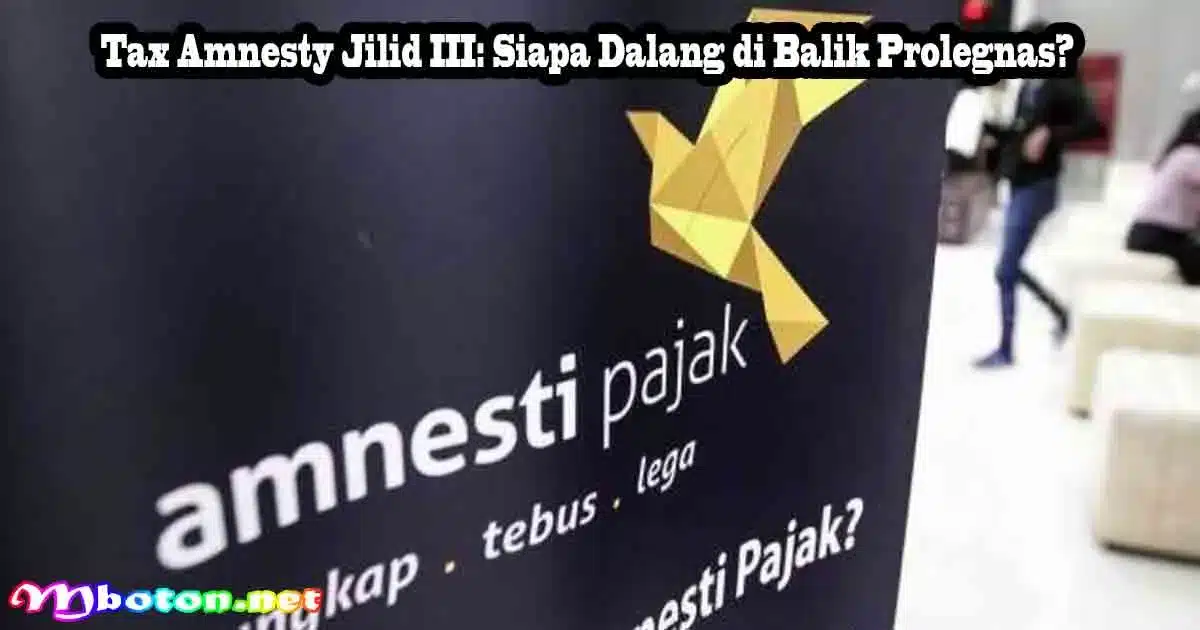 Tax Amnesty Jilid III: Siapa Dalang di Balik Prolegnas?