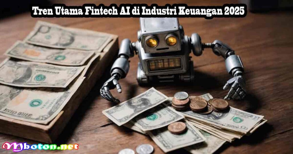 Tren Utama Fintech AI di Industri Keuangan 2025