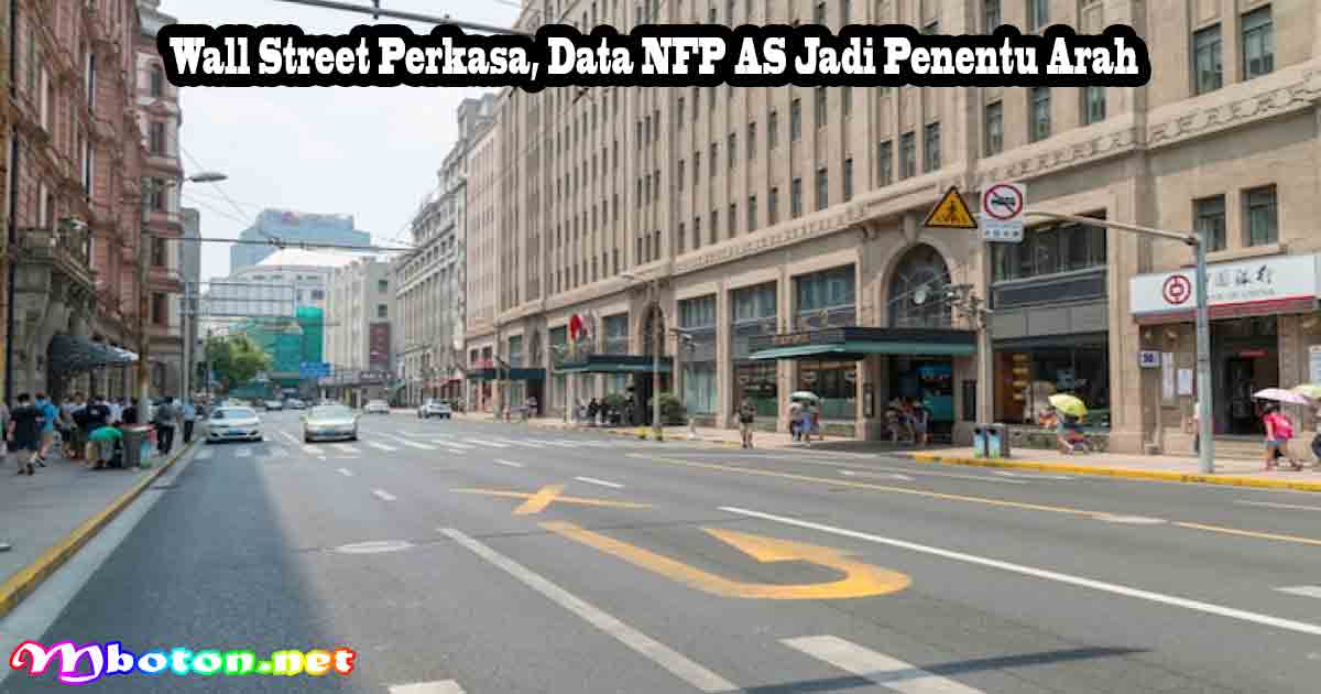 Wall Street Perkasa, Data NFP AS Jadi Penentu Arah
