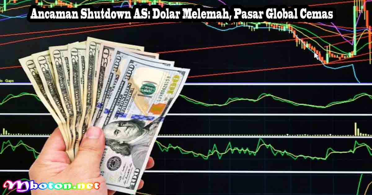 Ancaman Shutdown AS: Dolar Melemah, Pasar Global Cemas
