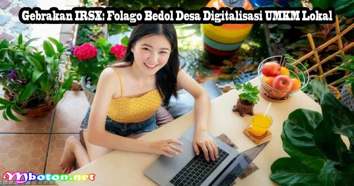 Gebrakan IRSX: Folago Bedol Desa Digitalisasi UMKM Lokal