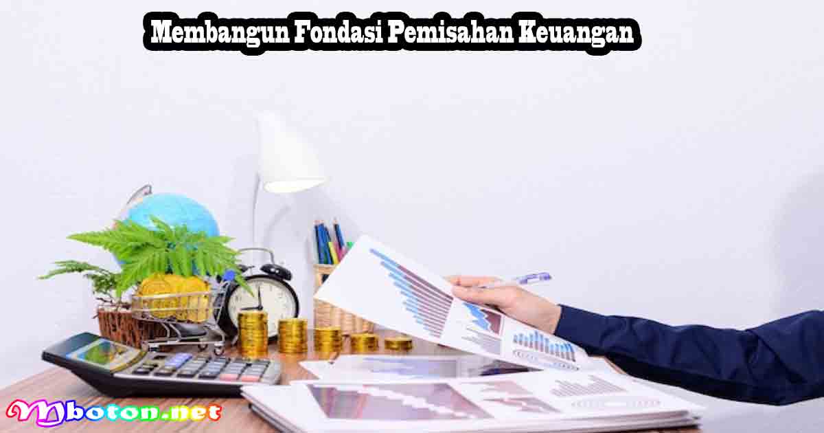 Membangun Fondasi Pemisahan Keuangan