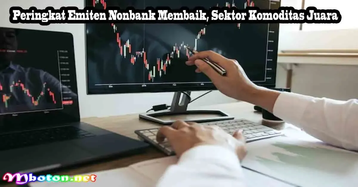 Peringkat Emiten Nonbank Membaik, Sektor Komoditas Juara
