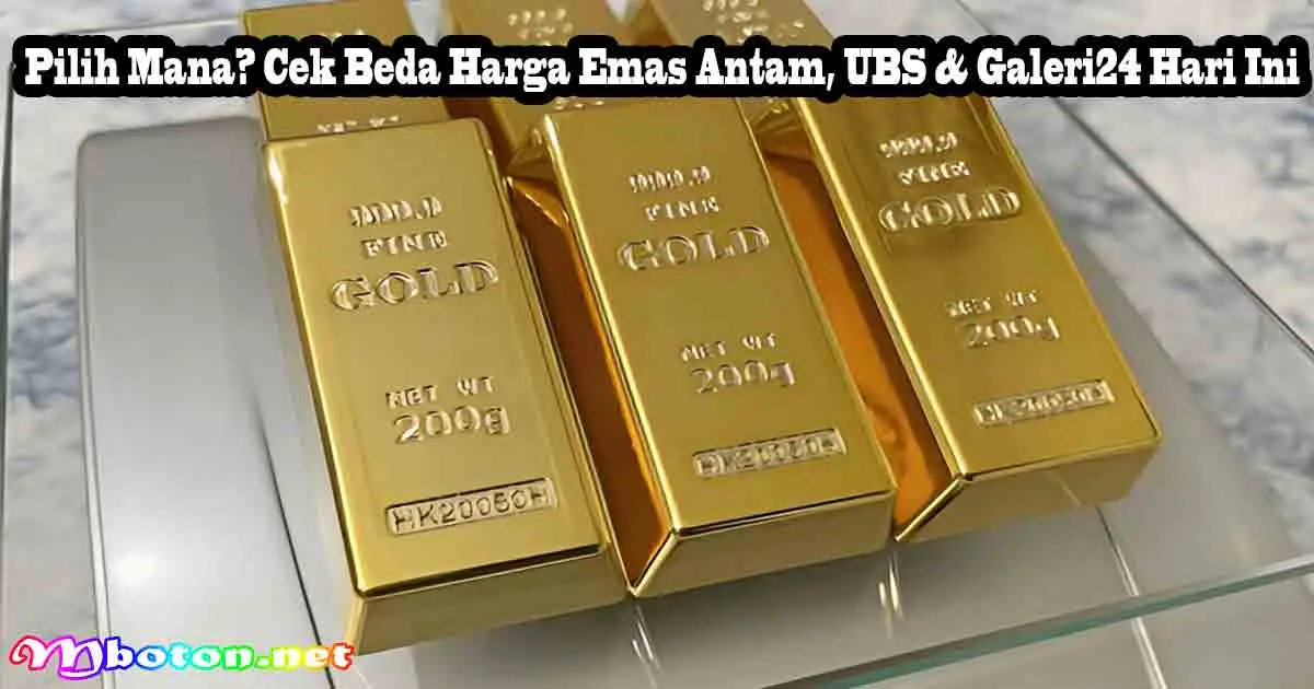 Pilih Mana? Cek Beda Harga Emas Antam, UBS & Galeri24 Hari Ini