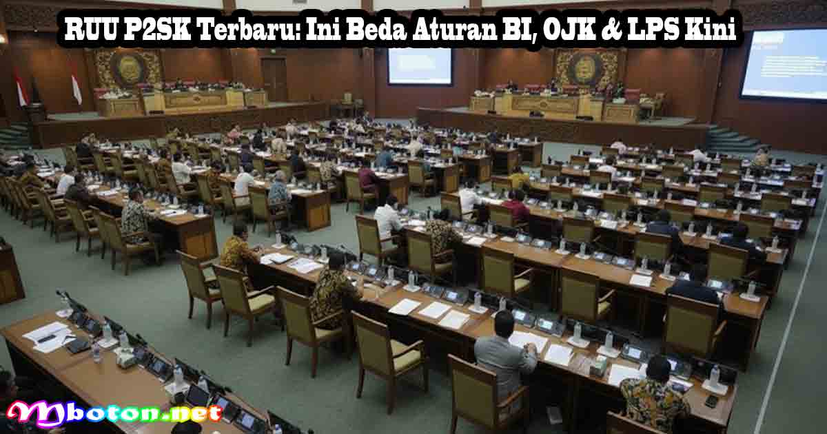 RUU P2SK Terbaru: Ini Beda Aturan BI, OJK & LPS Kini