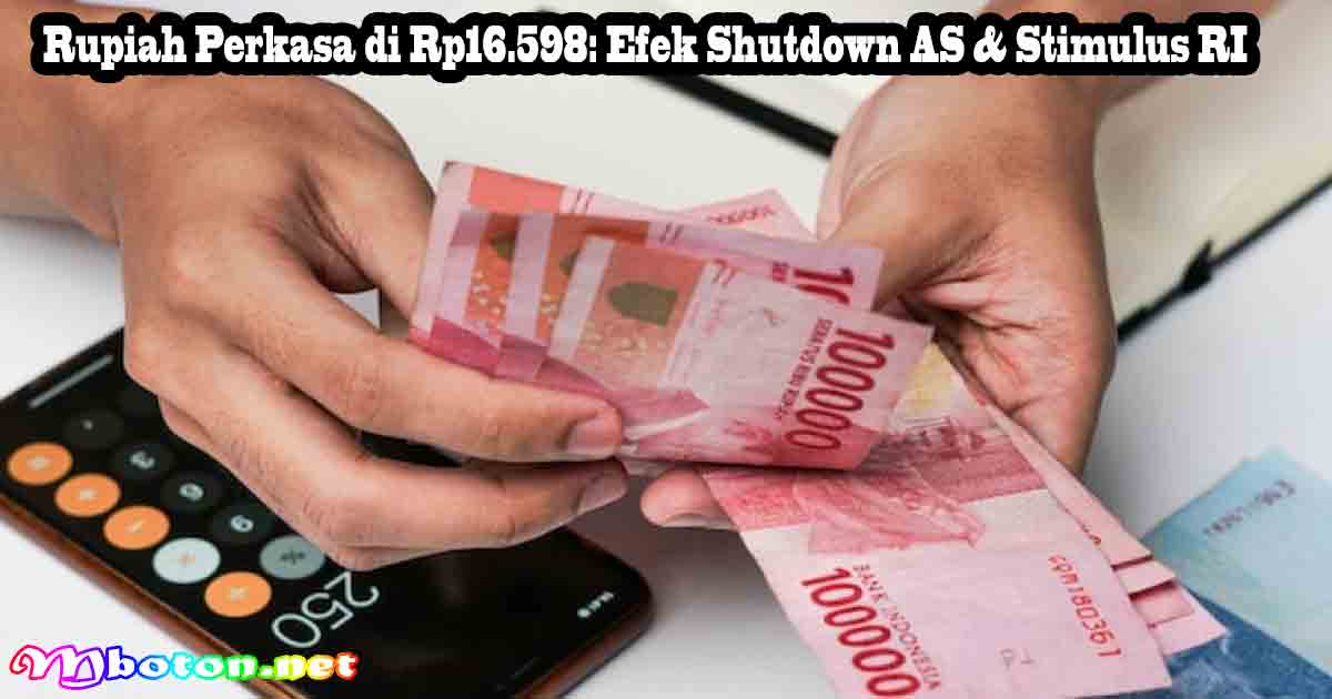 Rupiah Perkasa di Rp16.598: Efek Shutdown AS & Stimulus RI