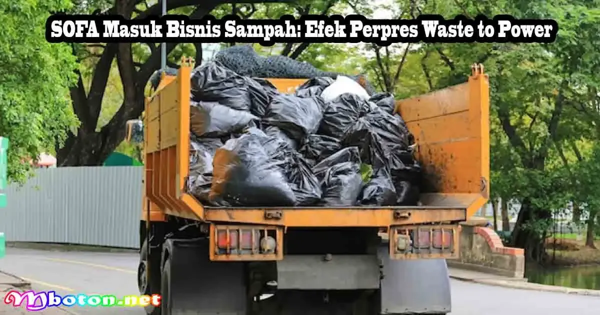 SOFA Masuk Bisnis Sampah: Efek Perpres Waste to Power