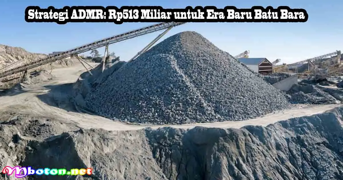 Strategi ADMR: Rp513 Miliar untuk Era Baru Batu Bara