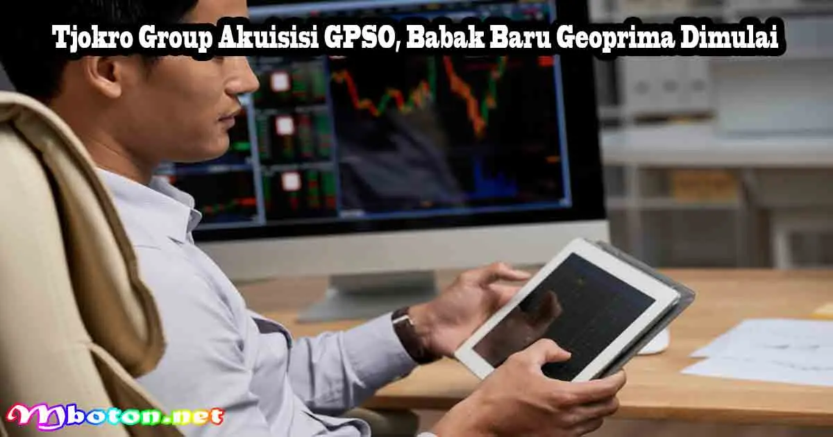 Tjokro Group Akuisisi GPSO, Babak Baru Geoprima Dimulai