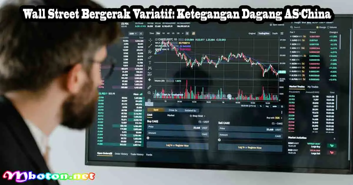 Wall Street Bergerak Variatif: Ketegangan Dagang AS-China