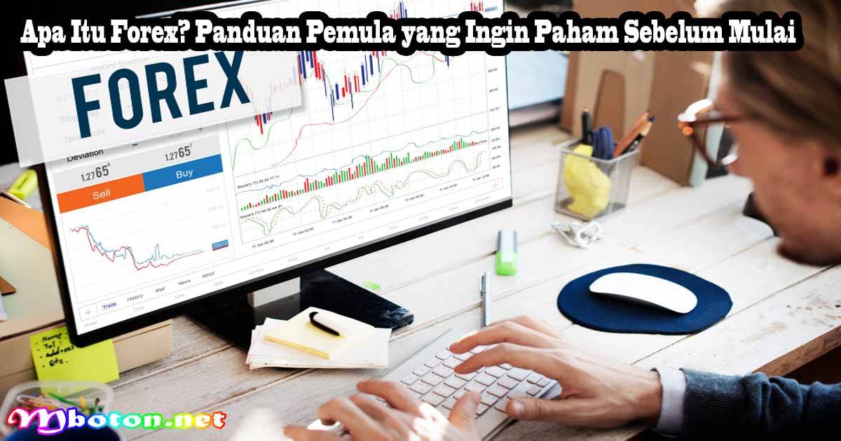 Apa Itu Forex? Panduan Pemula yang Ingin Paham Sebelum Mulai