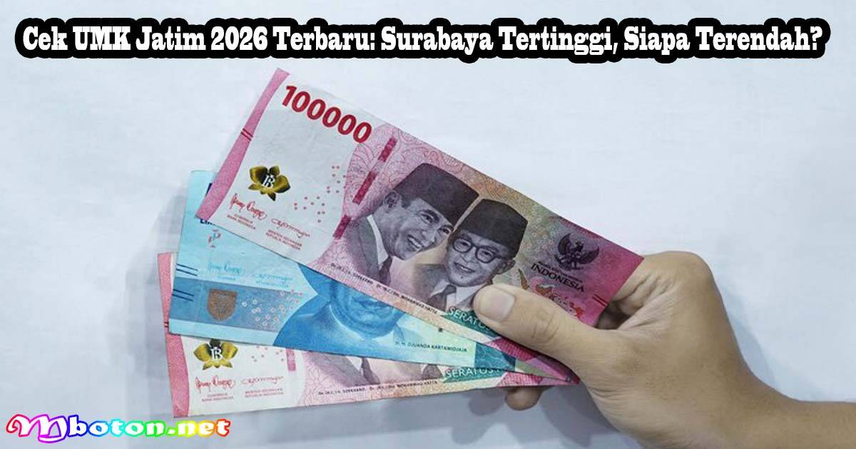 Cek UMK Jatim 2026 Terbaru: Surabaya Tertinggi, Siapa Terendah?
