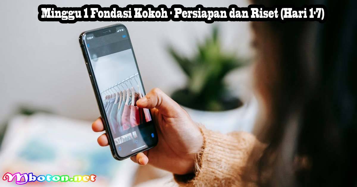 Nol Follower: Rencana 30 Hari Audiens Loyal di TikTok 1 Minggu 1 Fondasi Kokoh - Persiapan dan Riset (Hari 1-7)