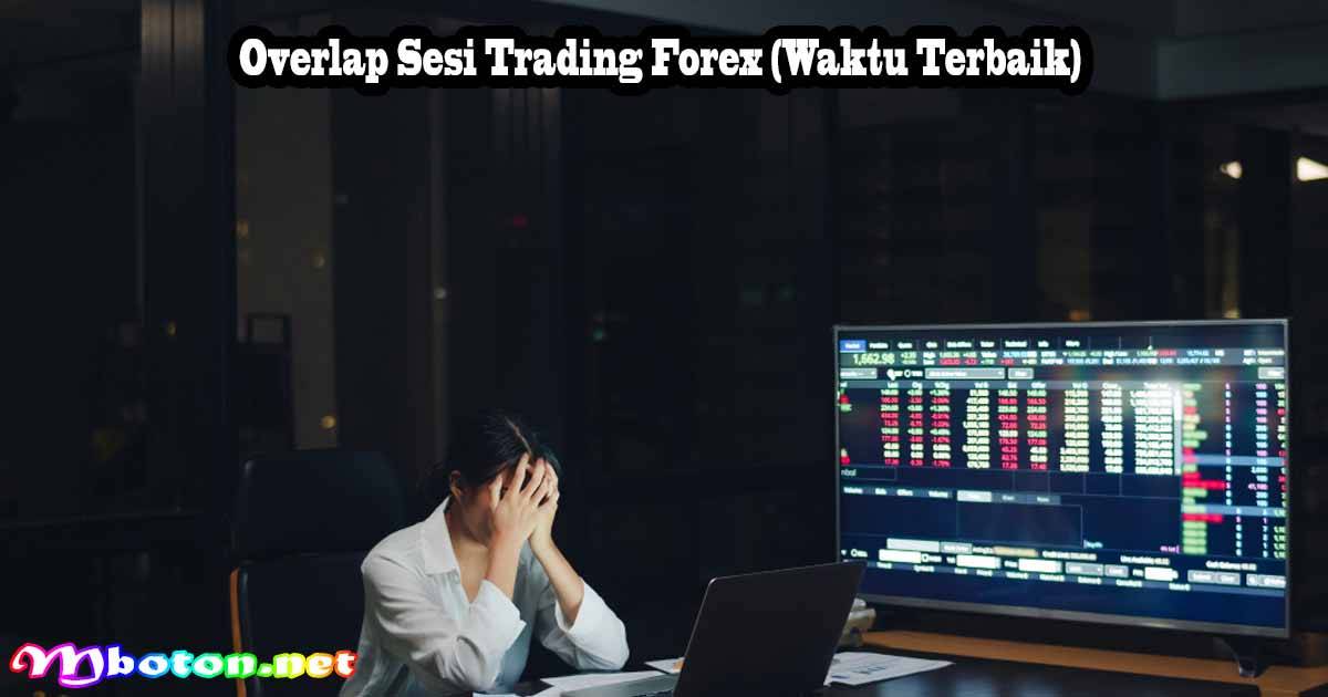 Overlap Sesi Trading Forex (Waktu Terbaik)