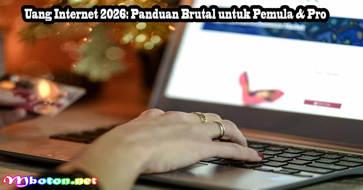 Uang Internet 2026: Panduan Brutal untuk Pemula & Pro